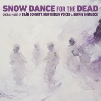New Dublin Voices - Snow Dance For The Dead i gruppen CD / Pop-Rock hos Bengans Skivbutik AB (5579153)