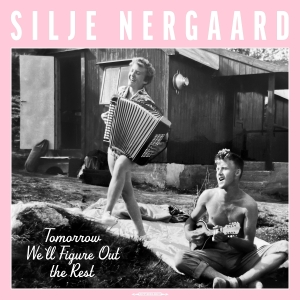 Nergaard Silje - Tomorrow We'll Figure Out The Rest i gruppen CD / Klassiskt,Norsk Musik hos Bengans Skivbutik AB (5579923)