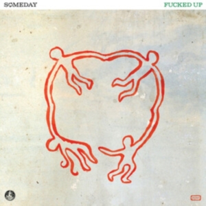 Fucked Up - Someday i gruppen VI TIPSAR / Bengans Personal Tipsar / Viktor tipsar hos Bengans Skivbutik AB (5579980)