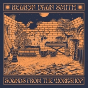 Vaun Smith Reuben - Sounds From The Workshop i gruppen ÖVRIGT / Övrigt / aub hos Bengans Skivbutik AB (5580158)