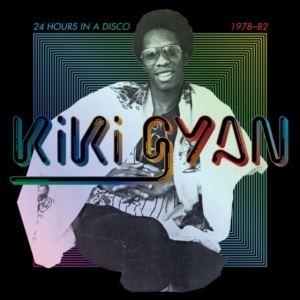 Kiki Gyan - 24 Hours In A Disco (1978-82) i gruppen ÖVRIGT / Övrigt / aub hos Bengans Skivbutik AB (5580174)