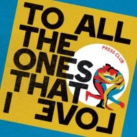 Press Club - To All The Ones That I Love i gruppen CD / Pop-Rock hos Bengans Skivbutik AB (5580207)