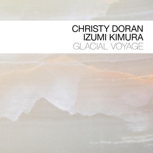 Christy Doran & Izumi Komura - Glacial Voyage i gruppen ÖVRIGT / Övrigt / aub hos Bengans Skivbutik AB (5580463)