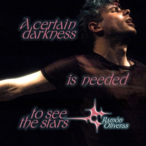 Ramon Oliveras - A Certain Darkness Is Needed To See The Stars i gruppen ÖVRIGT / Övrigt / aub hos Bengans Skivbutik AB (5580464)