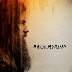 Mark Morton - Without The Pain i gruppen VINYL / Country hos Bengans Skivbutik AB (5580845)