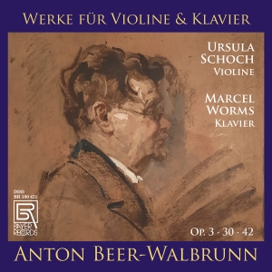 Anton Beer-Walbrunn - Works For Violin & Piano i gruppen CD / Nyheter hos Bengans Skivbutik AB (5581648)