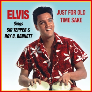 Elvis Presley - Sings Sid Tepper & Roy C. Bennett - Just For Old Time Sake i gruppen CD / Pop-Rock hos Bengans Skivbutik AB (5582198)