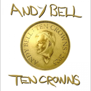 Bell Andy - Ten Crowns (Vinyl) i gruppen Minishops / Andy Bell hos Bengans Skivbutik AB (5582470)