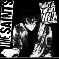 Saints The - Paralytic Tonight, Dublin Tomorrow i gruppen VI TIPSAR / Record Store Day / RSD 2025 hos Bengans Skivbutik AB (5584055)