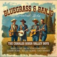 The Charles River Valley Boys - Bluegrass & Banjo Greatest Hit i gruppen CD / Nyheter hos Bengans Skivbutik AB (5584140)