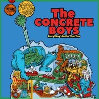 The Concrete Boys - Everything's Better Than You i gruppen VINYL / Toppsäljare hos Bengans Skivbutik AB (5584208)
