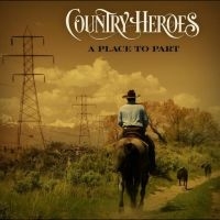 Country Heroes - A Place To Part i gruppen VINYL / Country hos Bengans Skivbutik AB (5584420)