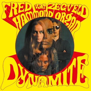 Fred Van Zegveld - Dynamite i gruppen ÖVRIGT / Övrigt / aub hos Bengans Skivbutik AB (5584900)