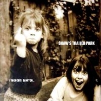 Shaw's Trailer Park - I Thought I Saw You... i gruppen VINYL / Pop-Rock hos Bengans Skivbutik AB (5585014)
