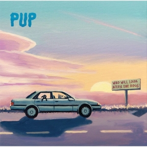 Pup - Who Will Look After The Dogs? i gruppen CD / Pop-Rock hos Bengans Skivbutik AB (5586883)