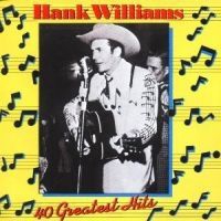 Williams Hank - 40 Greatest Hits i gruppen CD / Best Of,Country hos Bengans Skivbutik AB (558734)