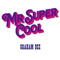 Graham Dee - Mr. Super Cool i gruppen VINYL / Jazz,Pop-Rock hos Bengans Skivbutik AB (5587483)