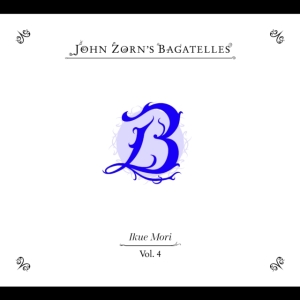 Zorn John - The Bagatelles Vol. 4?Ikue Mori i gruppen CD / Jazz hos Bengans Skivbutik AB (5587484)
