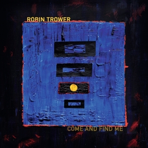Robin Trower - Come And Find Me i gruppen CD / Blues,Pop-Rock hos Bengans Skivbutik AB (5587652)