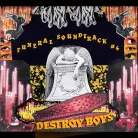 Destroy Boys - Funeral Soundtrack #4 i gruppen CD / Pop-Rock hos Bengans Skivbutik AB (5587714)