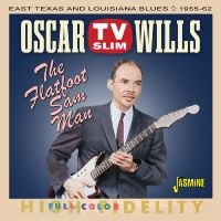 Oscar ?Tv Slim? Wills - The Flatfoot Sam Man i gruppen CD / Blues hos Bengans Skivbutik AB (5588044)