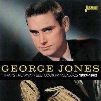 Jones George - That?S The Way I Feel ? Country Cla i gruppen CD / Country hos Bengans Skivbutik AB (5588046)