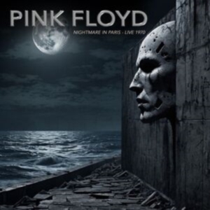 Pink Floyd - Nightmare In Paris - Live 1970 i gruppen CD / Pop-Rock hos Bengans Skivbutik AB (5588093)