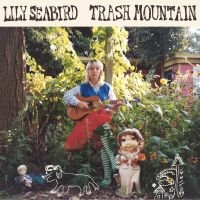 Lily Seabird - Trash Mountain (Ltd Big Pink Vinyl) i gruppen VINYL / Pop-Rock hos Bengans Skivbutik AB (5588170)