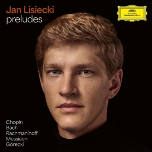 Jan Lisiecki - Preludes By Chopin, Bach, Rachmanin i gruppen CD / Klassiskt hos Bengans Skivbutik AB (5588201)