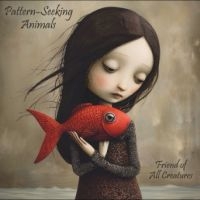 Pattern-Seeking Animals - Friends Of All Creatures i gruppen VINYL / Pop-Rock hos Bengans Skivbutik AB (5588280)