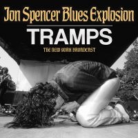 Jon Spencer Blues Explosion The - Tramps i gruppen CD / Pop-Rock hos Bengans Skivbutik AB (5588618)