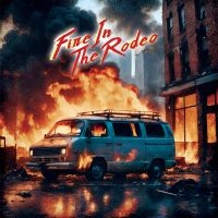 Fire In The Rodeo - Fire In The Rodeo i gruppen CD / Hårdrock hos Bengans Skivbutik AB (5588750)