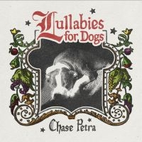 Chase Petra - Lullabies For Dogs i gruppen VINYL / Pop-Rock hos Bengans Skivbutik AB (5588918)