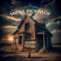 Micke Bjorklof & Blue Strip - Outtakes i gruppen VINYL / Blues hos Bengans Skivbutik AB (5588957)