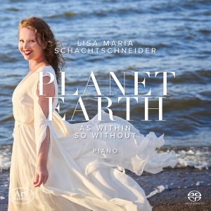 Lisa Maria Schachtschneider - Planet Earth - Works For Solo Piano i gruppen MUSIK / SACD / Klassiskt hos Bengans Skivbutik AB (5589358)