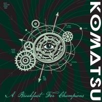 Komatsu - A Breakfast For Champions i gruppen CD / Hårdrock hos Bengans Skivbutik AB (5589487)