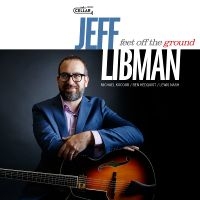 Jeff Libman - Feet Off The Ground i gruppen CD / Jazz hos Bengans Skivbutik AB (5590037)