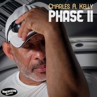 Charles A. Kelly - Phase Ii i gruppen CD / Jazz hos Bengans Skivbutik AB (5590084)