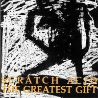 Scratch Acid - The Greatest Gift (Remastered) i gruppen CD / Pop-Rock hos Bengans Skivbutik AB (5590187)