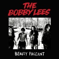 Bobby Lees The - Beauty Pageant i gruppen CD / Pop-Rock hos Bengans Skivbutik AB (5590189)