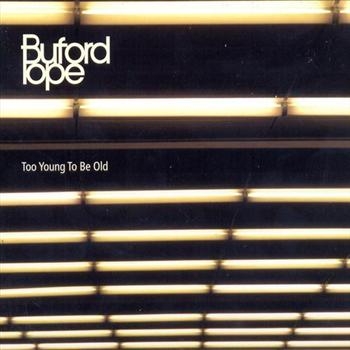 Buford Pope - Too Young To Be Old i gruppen CD / Toppsäljare hos Bengans Skivbutik AB (559021)