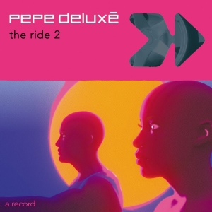 Pepe Deluxé - The Ride 2 i gruppen VINYL / Kommande hos Bengans Skivbutik AB (5590232)