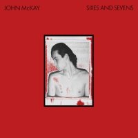 Mckay John - Sixes And Sevens i gruppen CD / Pop-Rock hos Bengans Skivbutik AB (5590471)