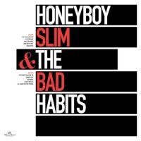 Honeyboy Slim & The Bad Habits - Honeyboy Slim & The Bad Habits i gruppen VINYL / Pop-Rock hos Bengans Skivbutik AB (5590578)