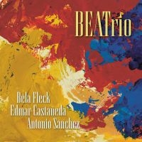 Bela Fleck Edmar Castaneda Antoni - Beatrio i gruppen CD / Jazz hos Bengans Skivbutik AB (5590673)
