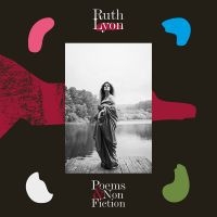 Lyon Ruth - Poems & Non-Fiction i gruppen VINYL / Pop-Rock hos Bengans Skivbutik AB (5590676)