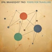 Brandqvist Emil Trio - Poems For Travellers i gruppen CD / Jazz hos Bengans Skivbutik AB (5590700)