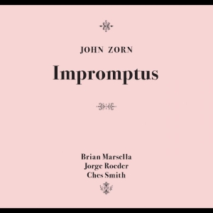 Zorn John - Impromptus i gruppen VI TIPSAR / Fredagsreleaser / 2025-07-18 hos Bengans Skivbutik AB (5590827)