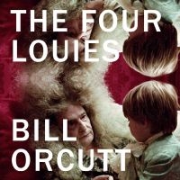 Orcutt Bill - The Four Louies i gruppen VINYL / Pop-Rock hos Bengans Skivbutik AB (5590893)