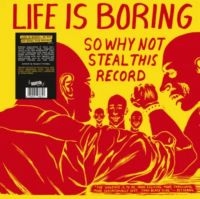 Various Artists - Life Is Boring So Why Not Steal Thi i gruppen VINYL / Pop-Rock hos Bengans Skivbutik AB (5590985)
